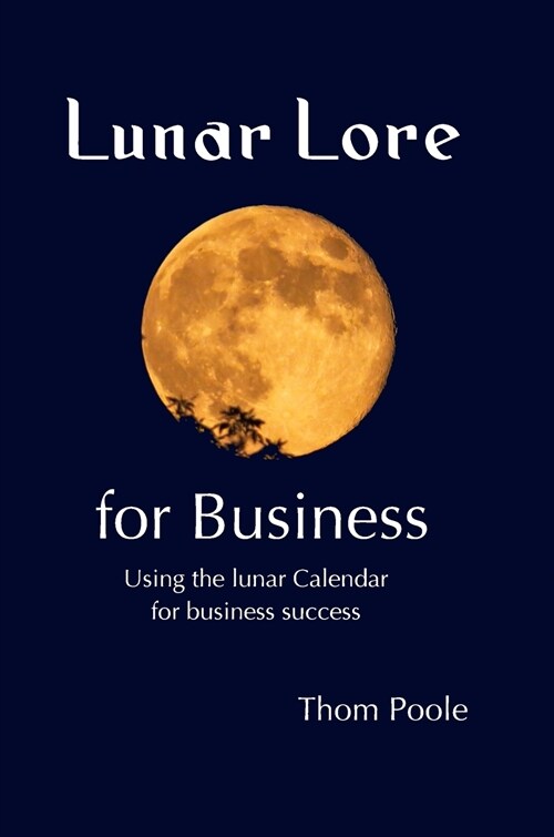 Lunar Lore for Business: Workbook for Business (Hardcover)