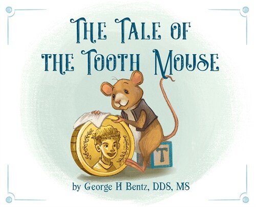 The Tale of the Tooth Mouse (Hardcover)