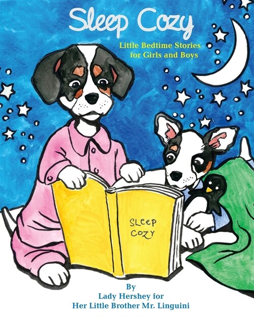 Sleep Cozy Little Bedtime Stories for Girls and Boys by Lady Hershey for Her Little Brother Mr. Linguini (Paperback)