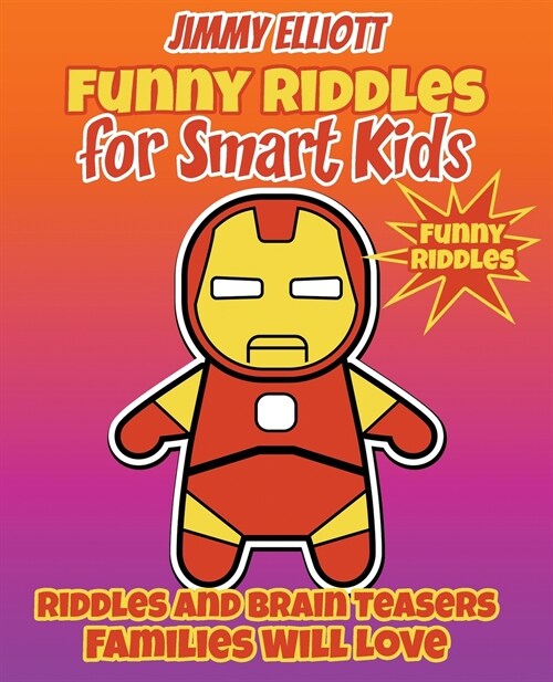 Funny Riddles for Smart Kids - Funny Riddles - Riddles and Brain Teasers Families Will Love: Riddles And Brain Teasers Families Will Love - Difficult (Paperback)