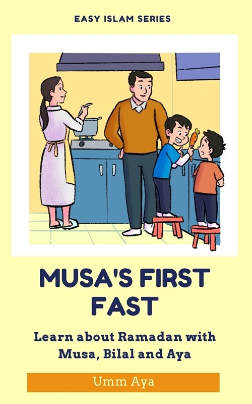 Musa and his First Fast: Learn about Ramadan with Musa, Bilal and Aya (Paperback)