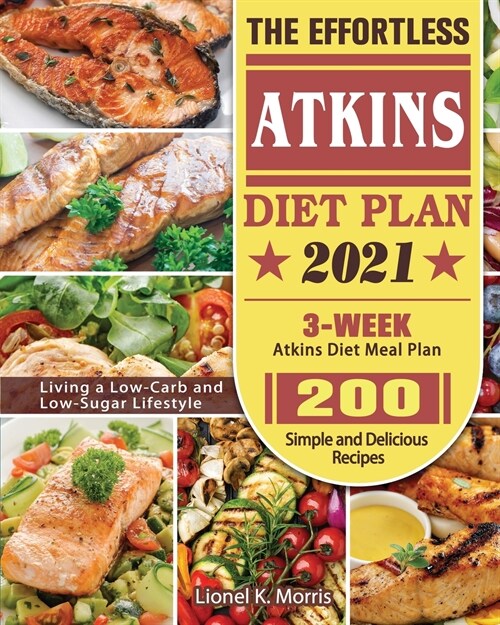 The Effortless Atkins Diet Plan 2021 (Paperback)