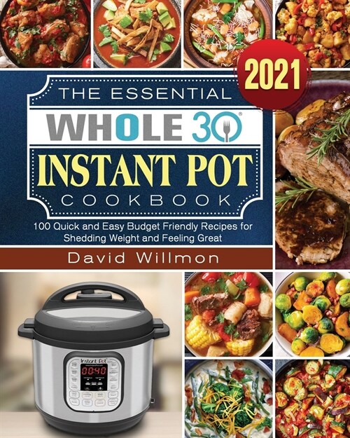 The Essential Whole 30 Instant Pot Cookbook (Paperback)