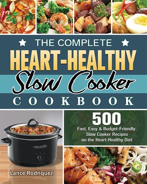 The Complete Heart-Healthy Slow Cooker Cookbook (Paperback)
