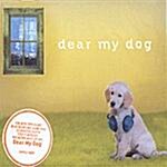 Dear My Dog