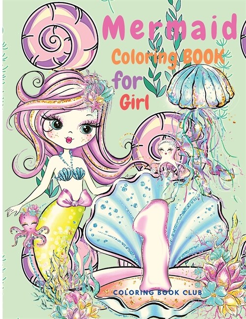 Mermaid Coloring Book for Girls - A Beautiful Coloring Book With Cute Mermaids and All of Their Sea Creature Friends! (Paperback)