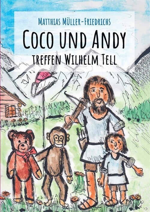 Coco und Andy treffen Wilhelm Tell (Paperback)