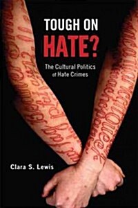 Tough on Hate?: The Cultural Politics of Hate Crimes (Hardcover)