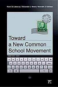 Toward a New Common School Movement (Hardcover)