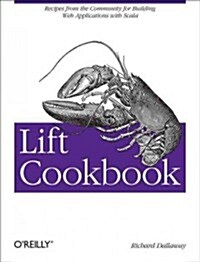 Lift Cookbook: Recipes from the Community for Building Web Applications with Scala (Paperback)