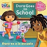 Dora Goes to School/Dora Va a la Escuela (Paperback)