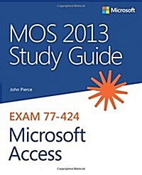 MOS 2013 Study Guide for Microsoft Access (Paperback)