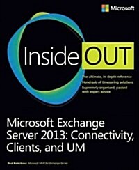 Microsoft Exchange Server 2013 Inside Out: Connectivity, Clients, and UM (Paperback)