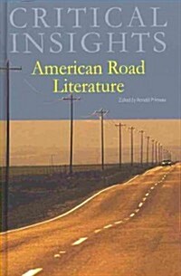 Critical Insights: American Road Literature: Print Purchase Includes Free Online Access (Hardcover)