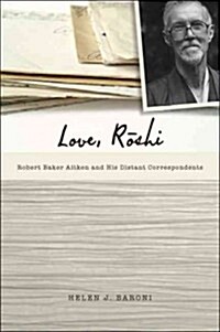 Love, Rōshi: Robert Baker Aitken and His Distant Correspondents (Paperback)