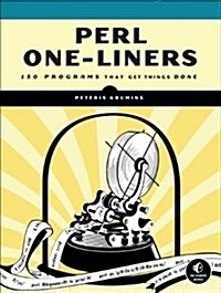 Perl One-Liners: 130 Programs That Get Things Done (Paperback)