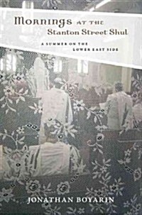 Mornings at the Stanton Street Shul: A Summer on the Lower East Side (Paperback)