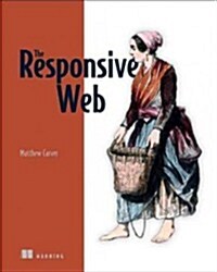 The Responsive Web: The Web - Past, Present, Future (Paperback)