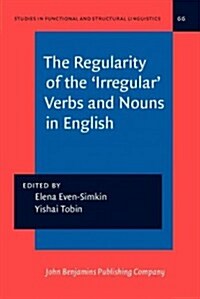 The Regularity of the Irregular Verbs and Nouns in English (Hardcover)
