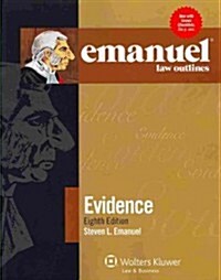 Emanuel Law Outlines: Evidence, Eighth Edition (Paperback, 8)