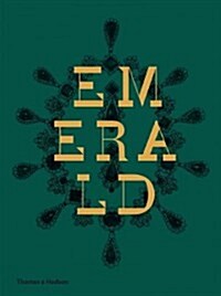 Emerald : Twenty-one Centuries of Jewelled Opulence and Power (Hardcover)