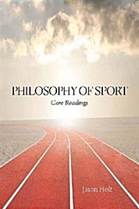 Philosophy of Sport: Core Readings (Paperback)