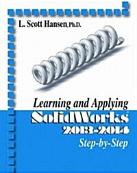Learning and Applying SolidWorks 2013-2014 (Paperback, 2013-2014)