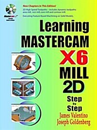 Learning Mastercam X6 Mill Step by Step (Hardcover)