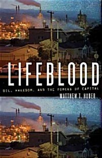 Lifeblood: Oil, Freedom, and the Forces of Capital (Paperback)