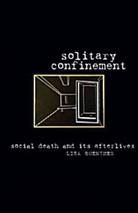 Solitary Confinement: Social Death and Its Afterlives (Paperback)