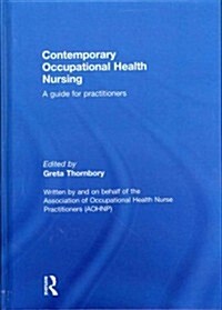 Contemporary Occupational Health Nursing : A Guide for Practitioners (Hardcover)