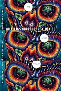 The Stray Bullet: William S. Burroughs in Mexico (Paperback)