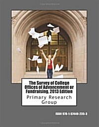 The Survey of College Offices of Advancement or Fundraising 2013 (Paperback)