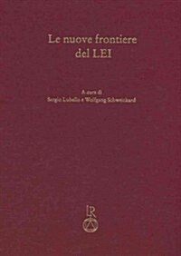 Le Nuove Frontiere del Lei: Miscellanae Di Studi in Onore Di Max Pfister in Occasione del Suo 80 Compleanno (Hardcover)