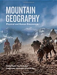 Mountain Geography: Physical and Human Dimensions (Hardcover)