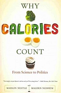 Why Calories Count: From Science to Politics (Paperback)