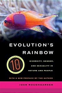 Evolutions Rainbow: Diversity, Gender, and Sexuality in Nature and People (Paperback)