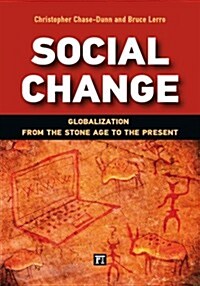 Social Change : Globalization from the Stone Age to the Present (Paperback)