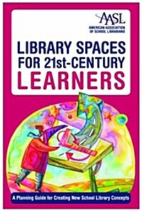 Library Spaces for 21st-Century Learners (Paperback)
