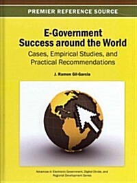 E-Government Success Around the World: Cases, Empirical Studies, and Practical Recommendations (Hardcover)