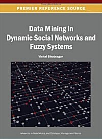 Data Mining in Dynamic Social Networks and Fuzzy Systems (Hardcover)
