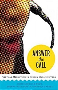 Answer the Call: Virtual Migration in Indian Call Centers (Paperback)