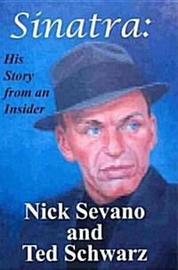 Sinatra: His Life from an Insider (Paperback)