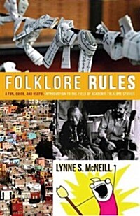Folklore Rules: A Fun, Quick, and Useful Introduction to the Field of Academic Folklore Studies (Hardcover)