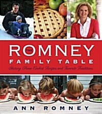 The Romney Family Table: Sharing Home-Cooked Recipes and Favorite Traditions (Hardcover)