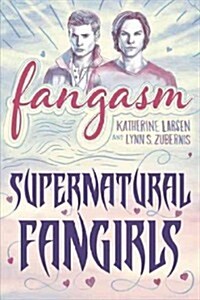 Fangasm: Supernatural Fangirls (Paperback)