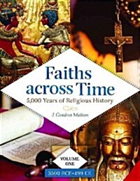 Faiths Across Time [4 Volumes]: 5,000 Years of Religious History (Hardcover)