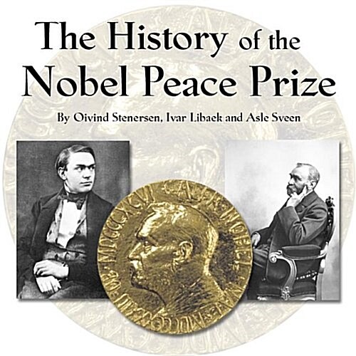 Nobel: The Grand History of the Nobel Peace Prize (Hardcover)
