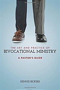 The Art and Practice of Bivocational Ministry (Paperback)