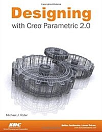 Designing With Creo Parametric 2.0 (Paperback)